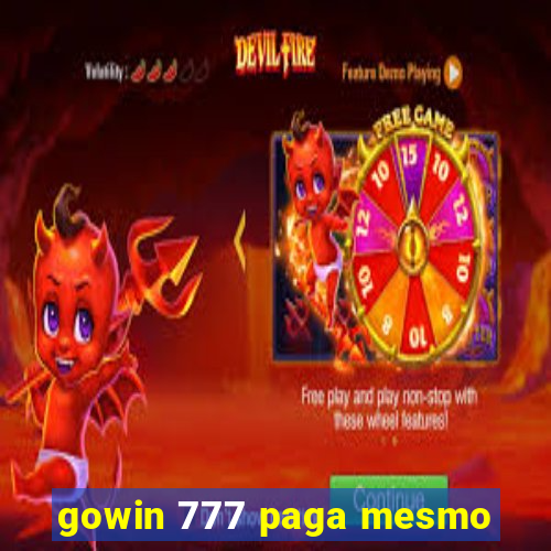 gowin 777 paga mesmo